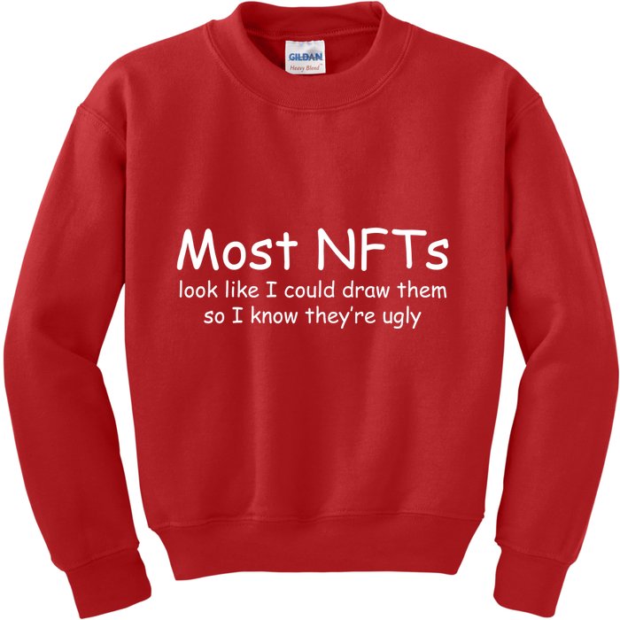 Most NFTs Look Like I Could Draw Them So They're Ugly Kids Sweatshirt