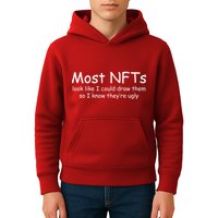 Most NFTs Look Like I Could Draw Them So They're Ugly Kids Hoodie
