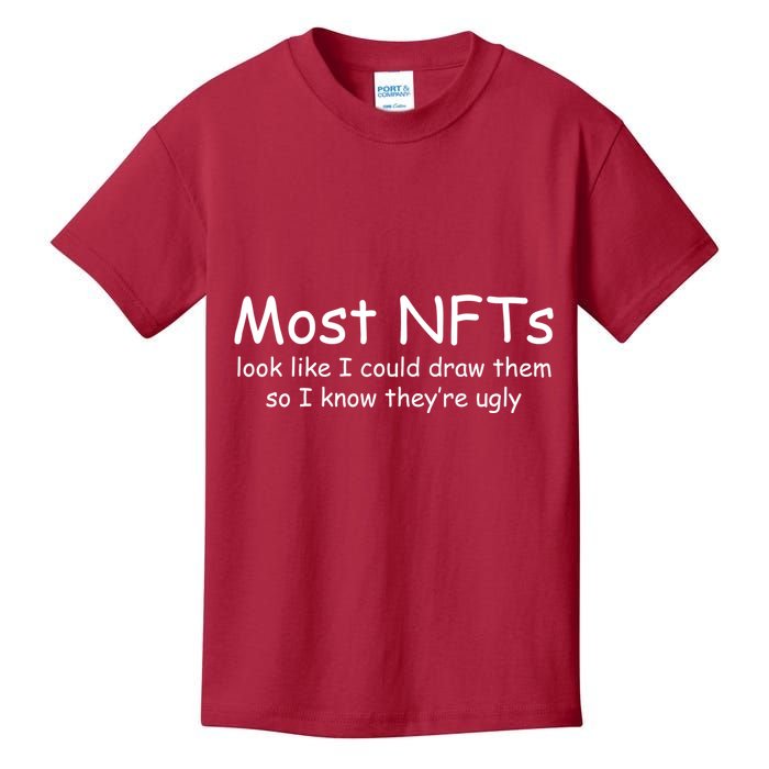 Most NFTs Look Like I Could Draw Them So They're Ugly Kids T-Shirt