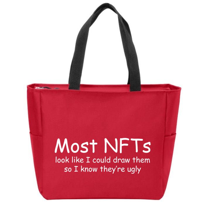 Most NFTs Look Like I Could Draw Them So They're Ugly Zip Tote Bag