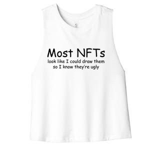 Most NFTs Look Like I Could Draw Them So They're Ugly Women's Racerback Cropped Tank