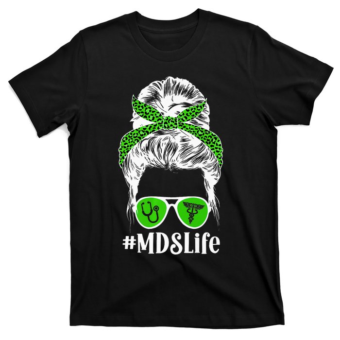 MDS Nurse Life MDS Nursing Messy Bun T-Shirt