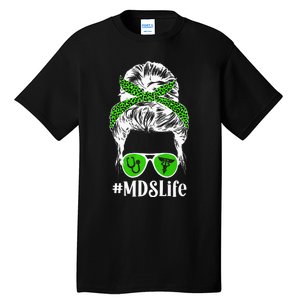 MDS Nurse Life MDS Nursing Messy Bun Tall T-Shirt