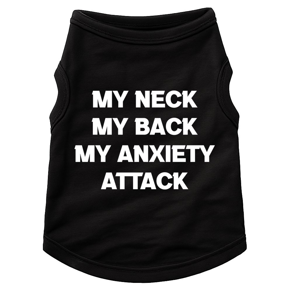 MY NECK MY BACK MY ANXIETY ATTACK Doggie Tank