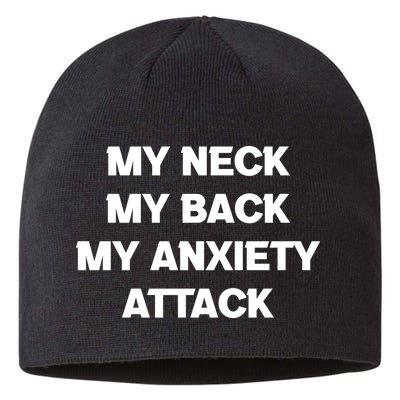 MY NECK MY BACK MY ANXIETY ATTACK Sustainable Beanie