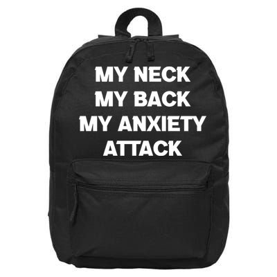 MY NECK MY BACK MY ANXIETY ATTACK 16 in Basic Backpack