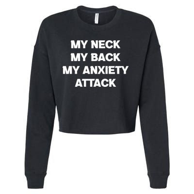MY NECK MY BACK MY ANXIETY ATTACK Cropped Pullover Crew