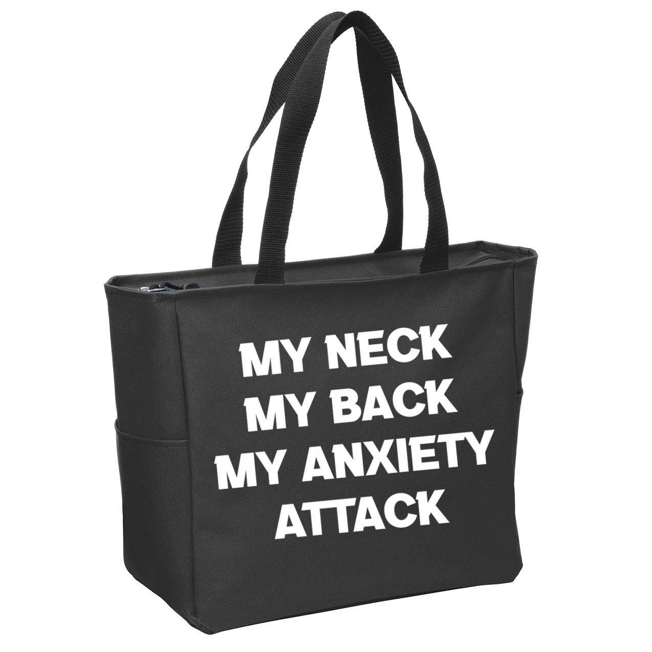 MY NECK MY BACK MY ANXIETY ATTACK Zip Tote Bag