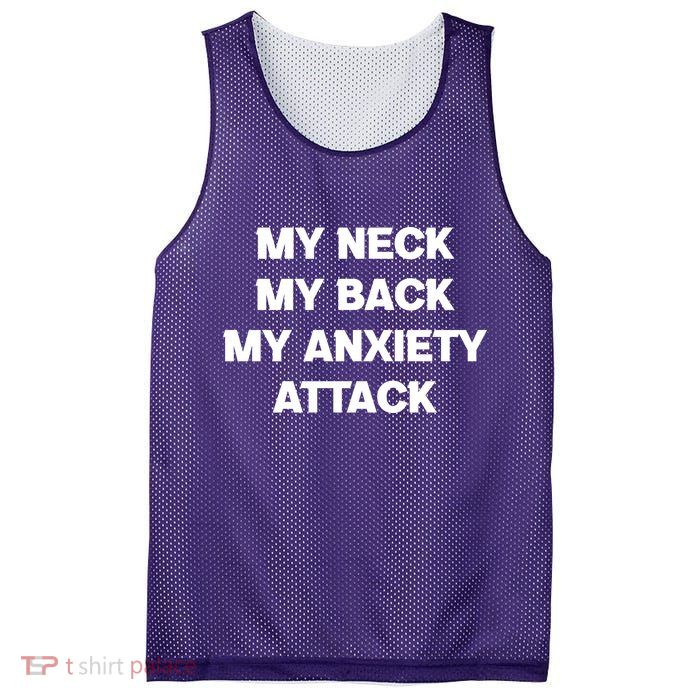 MY NECK MY BACK MY ANXIETY ATTACK Mesh Reversible Basketball Jersey Tank