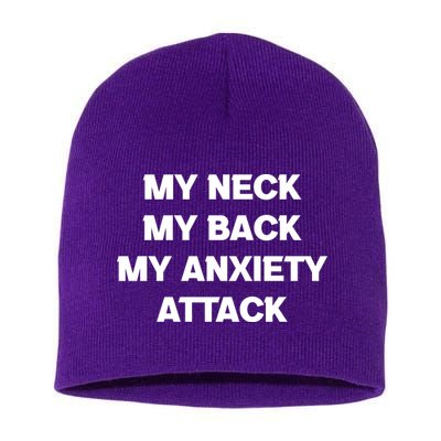 MY NECK MY BACK MY ANXIETY ATTACK Short Acrylic Beanie