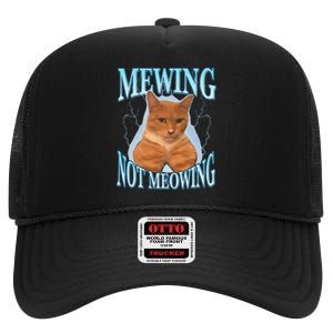 Mewing Not Meowing Funny Meme High Crown Mesh Back Trucker Hat