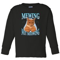 Mewing Not Meowing Funny Meme Toddler Long Sleeve Shirt