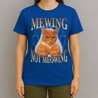 Mewing Not Meowing T-Shirt