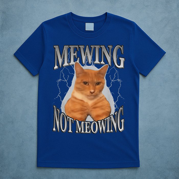 Mewing Not Meowing T-Shirt