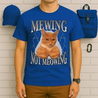 Mewing Not Meowing T-Shirt