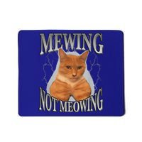 Mewing Not Meowing Mousepad