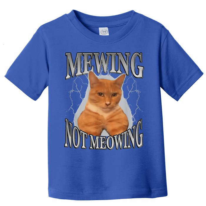 Mewing Not Meowing Toddler T-Shirt