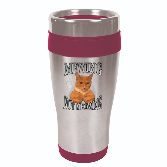 Mewing Not Meowing 16oz Travel Tumbler