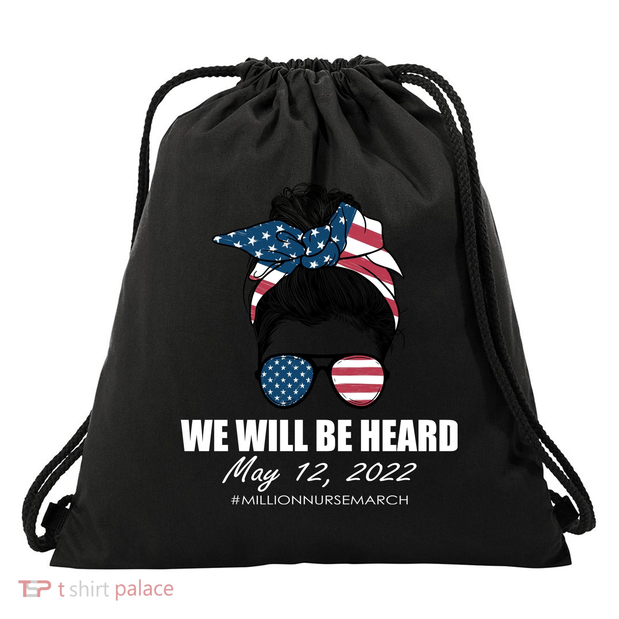 Million Nurse March We Will Be Heard Messy Bun USA Drawstring Bag