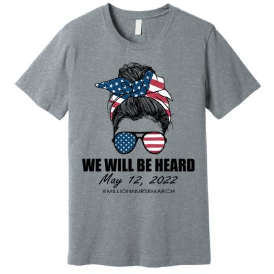 Million Nurse March We Will Be Heard Messy Bun USA Premium T-Shirt