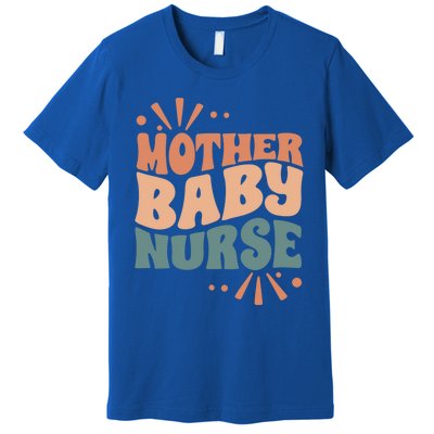 Mother Nurse MotherS Day Nurse Week Infants Nurse Mom Funny Gift Premium T-Shirt