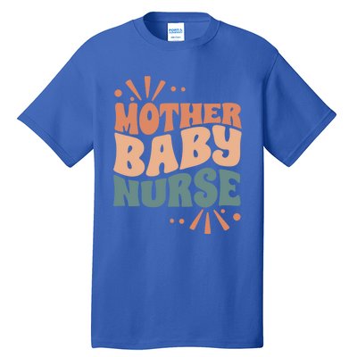 Mother Nurse MotherS Day Nurse Week Infants Nurse Mom Gift Tall T-Shirt