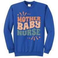 Mother Nurse MotherS Day Nurse Week Infants Nurse Mom Gift Tall Sweatshirt