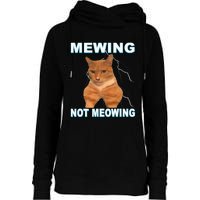 Mewing Not Meowing Funny Cat Meme Feline Womens Funnel Neck Pullover Hood