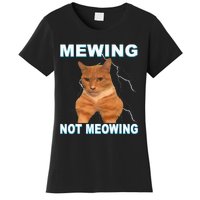 Mewing Not Meowing Funny Cat Meme Feline Women's T-Shirt