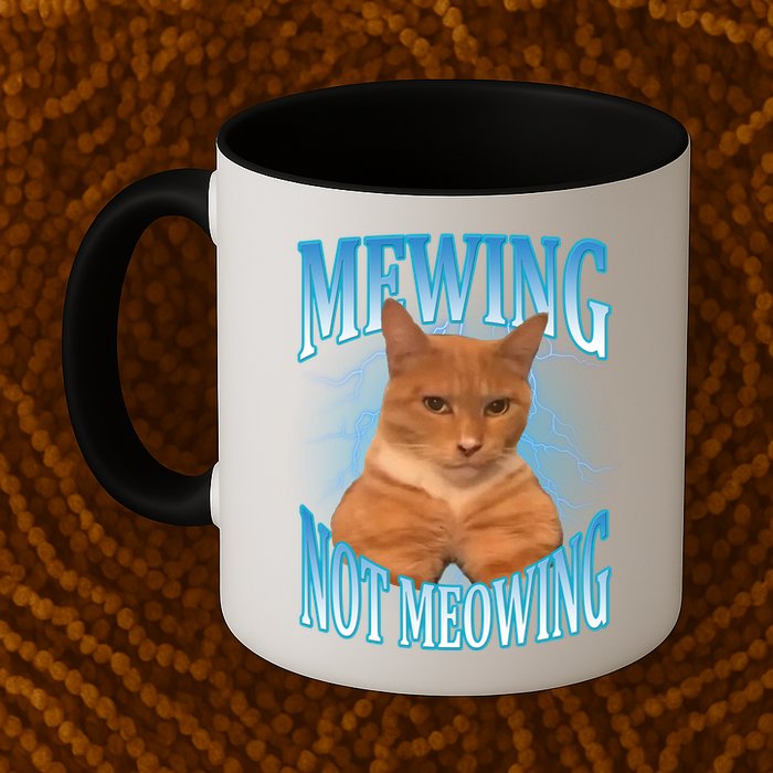 Mewing Not Meowing Funny Cat Meme Mug