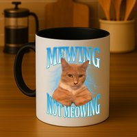 Mewing Not Meowing Funny Cat Meme Mug