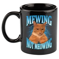 Mewing Not Meowing Funny Cat Meme 11oz C Handle Ceramic Mug