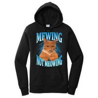 Mewing Not Meowing Funny Cat Meme Women's Pullover Hoodie