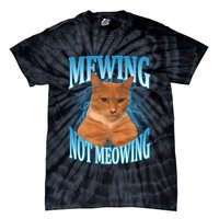 Mewing Not Meowing Funny Cat Meme Tie-Dye T-Shirt