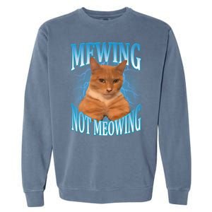 Mewing Not Meowing Funny Cat Meme Garment-Dyed Sweatshirt