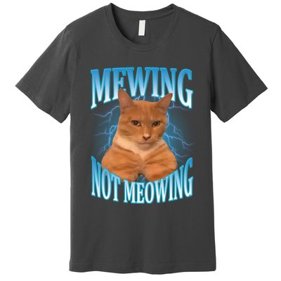 Mewing Not Meowing Funny Cat Meme Premium T-Shirt