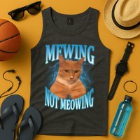 Mewing Not Meowing Funny Cat Meme Tank Top