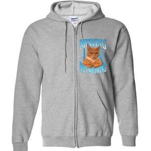 Mewing Not Meowing Funny Cat Meme Full Zip Hoodie