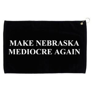 Make Nebraska Mediocre Again Grommeted Golf Towel