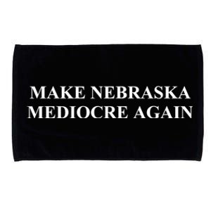 Make Nebraska Mediocre Again Microfiber Hand Towel