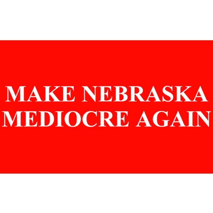 Make Nebraska Mediocre Again Bumper Sticker