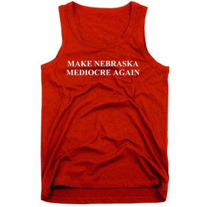 Make Nebraska Mediocre Again Tank Top