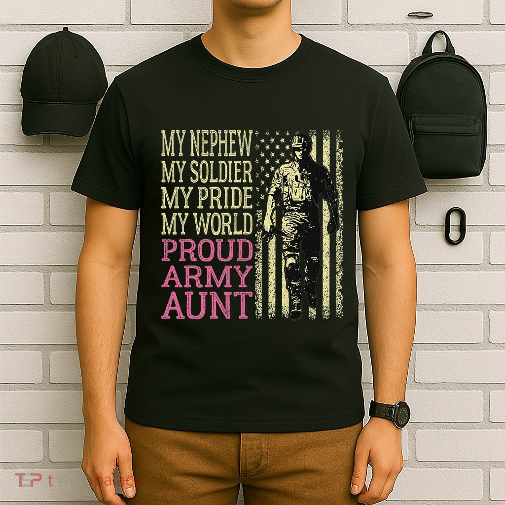 My Nephew My Soldier Hero Proud Army Aunt Military Auntie T-Shirt