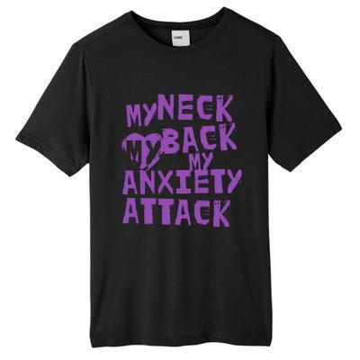 My Neck, My Back, My Anxiety Attack Tall Fusion ChromaSoft Performance T-Shirt