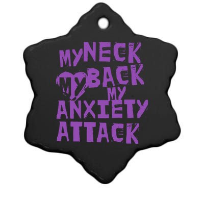 My Neck, My Back, My Anxiety Attack Ceramic Star Ornament