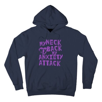 My Neck, My Back, My Anxiety Attack Hoodie