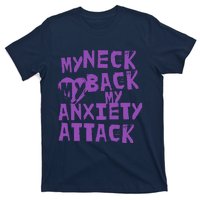 My Neck, My Back, My Anxiety Attack T-Shirt