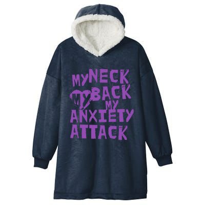 My Neck, My Back, My Anxiety Attack Hooded Wearable Blanket