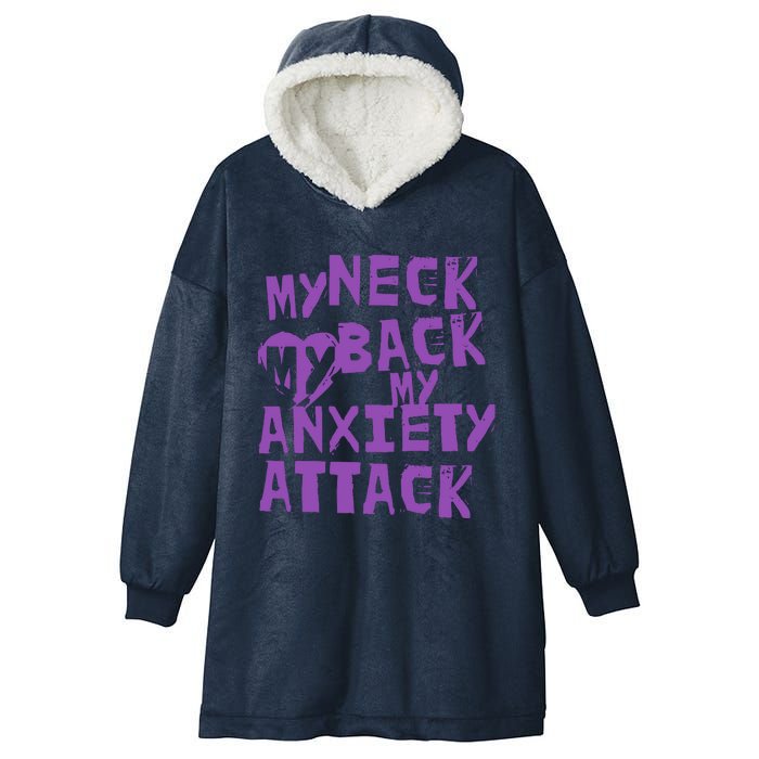 My Neck, My Back, My Anxiety Attack Hooded Wearable Blanket