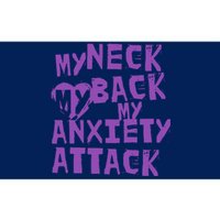 My Neck, My Back, My Anxiety Attack Bumper Sticker